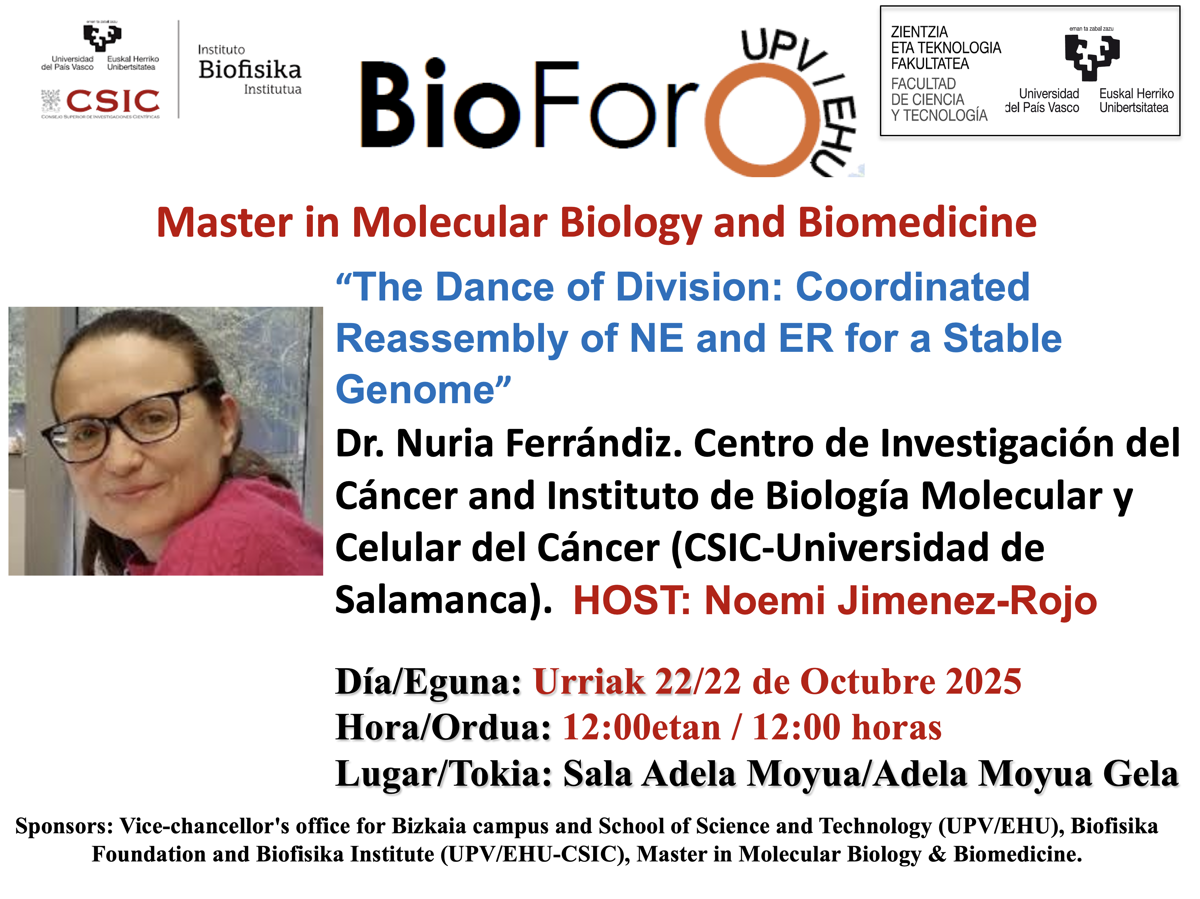 BioForo Seminar: "The Dance of Division: Coordinated Reassembly of NE and ER for a Stable Genome" BioForo Seminar: "The Dance of Division: Coordinated Reassembly of NE and ER for a Stable Genome"