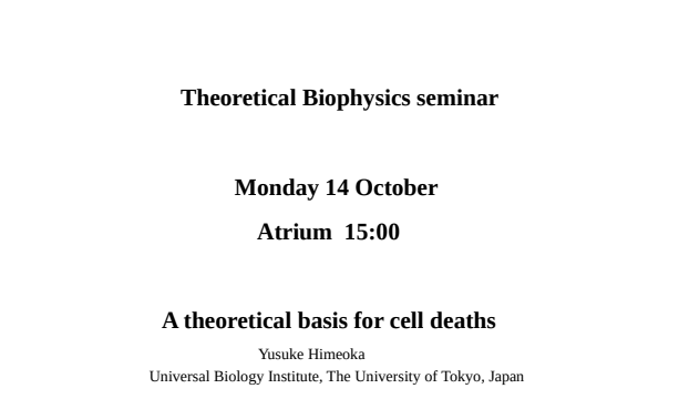 Theoretical Biophysics seminar: A theoretical basis for cell deaths