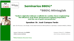 BBDG Seminars: "Sodium alginate/chitosan scaffolds for cardiac tissue engineering: the influence of its three-dimensional material preparation and the use of gold nanoparticles"